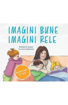 Coperta cărții 'Imagini bune, imagini rele 5-7 ani - Kristen A. Jenson'