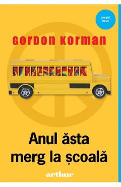 Anul asta merg la scoala - Gordon Korman