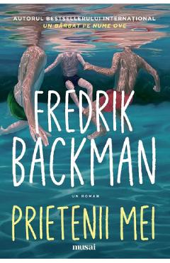 Prietenii mei - Fredrik Backman