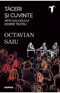 Coperta cărții 'eBook Tăceri și cuvinte. Arta dialogului despre teatru - Octavian Saiu'