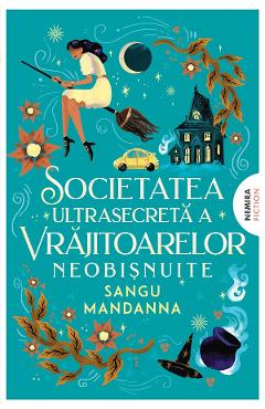Coperta cărții 'eBook Societatea ultrasecretă a vrăjitoarelor neobișnuite - Sangu Mandanna'