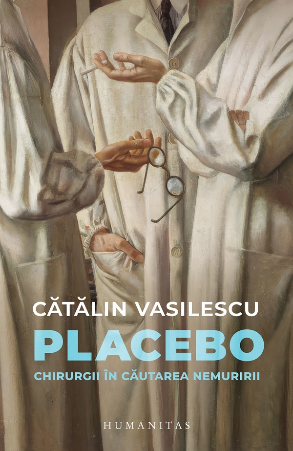 Coperta cărții 'Placebo. Chirurgii în căutarea nemuririi - Cătălin Vasilescu'