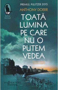 Toata lumina pe care nu o putem vedea - Anthony Doerr