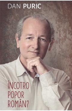 Incotro, popor roman? - Dan Puric