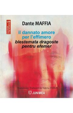 Coperta cărții 'Il dannato amore per l'effimero. Blestemata dragoste pentru efemer - Dante Maffia'