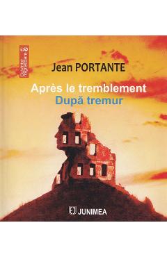 Coperta cărții 'Après le tremblement. După tremur - Jean Portante'
