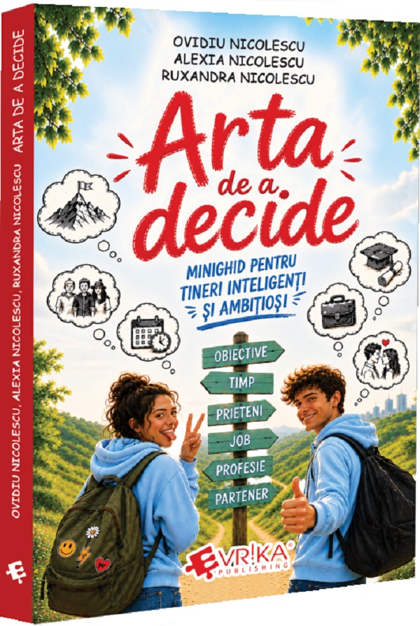 Coperta cărții 'Arta de a decide. Minighid pentru tineri inteligenți și ambițioși - Ovidiu Nicolescu, Alexia Nicolescu, Ruxandra'