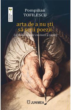 Arta de a nu sti sa scrii poezii - Pompilian Tofilescu