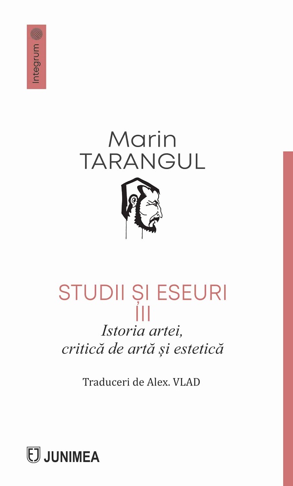 Coperta cărții 'Studii și eseuri Vol.3: Istoria artei, critică de artă și estetică - Marin Tarangul'