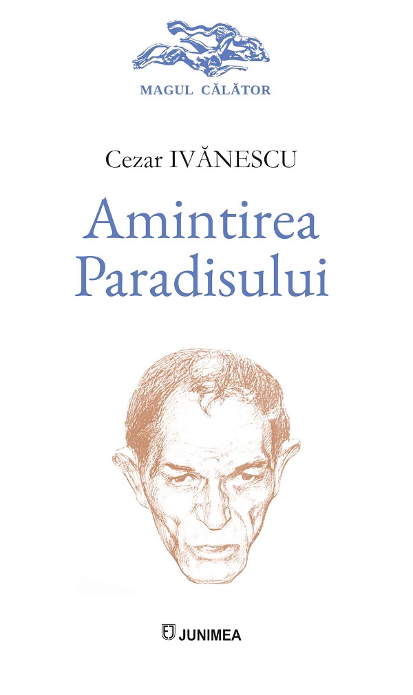 Coperta cărții 'Amintirea paradisului - Cezar Ivănescu'