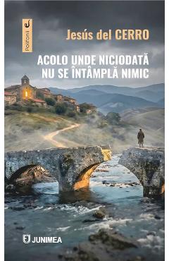 Coperta cărții 'Acolo unde niciodată nu se întâmplă nimic - Jesús del Cerro'