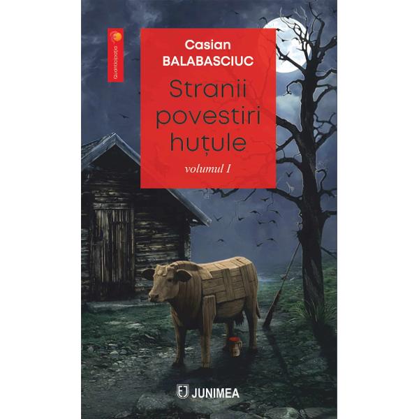 Pachet 2 volume: Stranii povestiri hutule - Casian Balabasciuc
