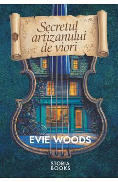 Coperta cărții 'Secretul artizanului de viori - Evie Woods'