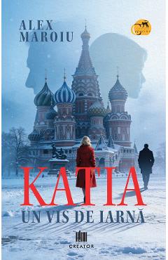 Coperta cărții 'Katia, un vis de iarnă - Alex Maroiu'