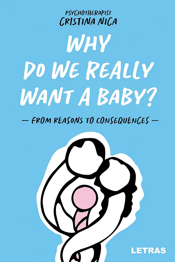 Coperta cărții 'Why Do We Really Want a Baby? - Cristina Nica'