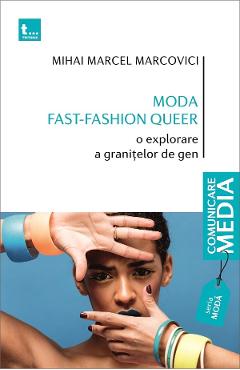 Coperta cărții 'Moda fast-fashion queer - Mihai Marcel Marcovici'