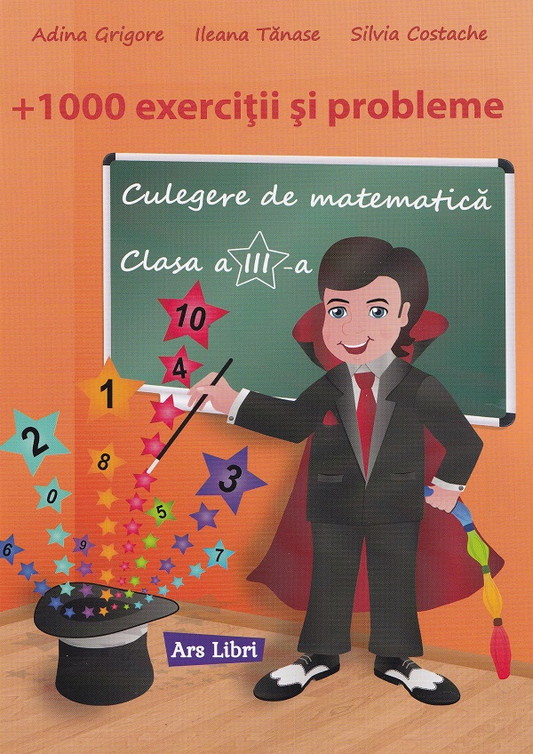 Coperta cărții 'Culegere de matematică - Clasa 3 - 1000 exerciții și probleme - Adina Grigore, Ileana Tănase, Silvia Costache'