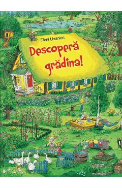 Coperta cărții 'Descoperă grădina! - Eleni Livanios'