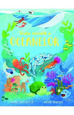 Viata secreta a oceanelor - Moira Butterfield