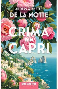 Crima din Capri - Anders de la Motte, Anette de la Motte