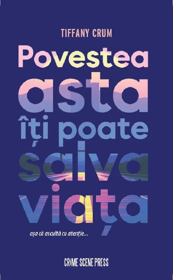 Coperta cărții 'Povestea asta îți poate salva viața - Tiffany Crum'
