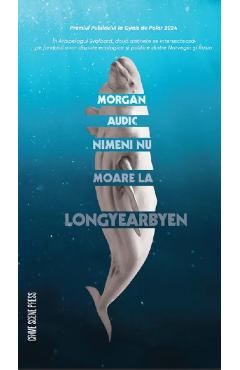 Nimeni nu moare la Longyearbyen - Morgan Audic