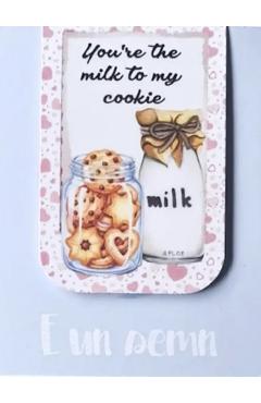 Imaginea produsului 'Semn de carte magnetic: You're the milk to my cookie'
