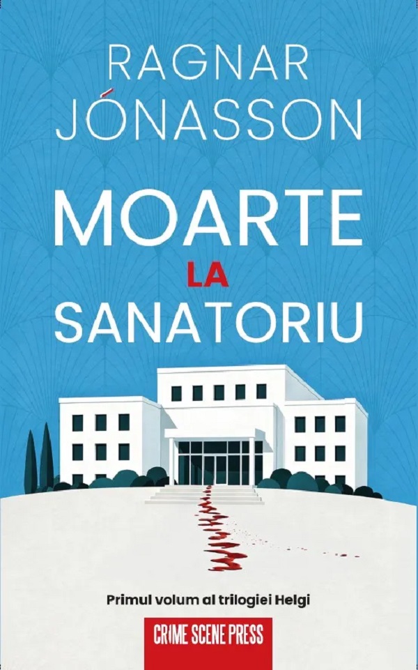 Coperta cărții 'Moarte la sanatoriu. Seria Helgi Vol.1 - Ragnar Jonasson'