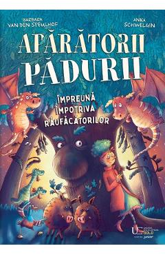 Coperta cărții 'Apărătorii pădurii. Împreună împotriva răufăcătorilor - Barbara Van Den Speulhof'