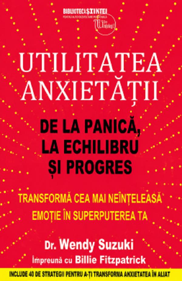 Coperta cărții 'Utilitatea anxietății - Wendy Suzuki, Billie Fitzpatrick'