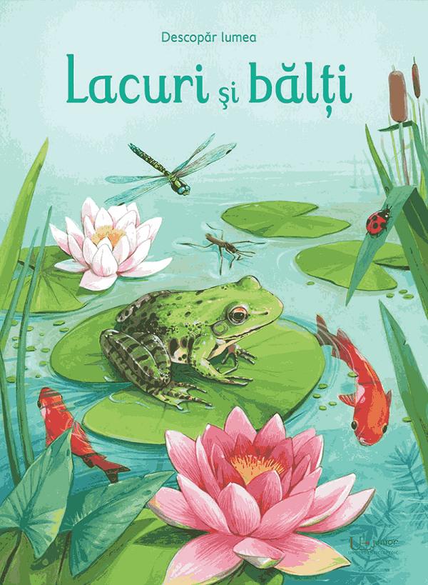 Coperta cărții 'Lacuri și bălți. Descopăr lumea - Emily Bone'