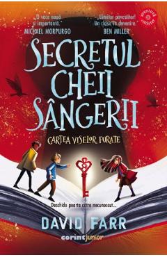 Secretul cheii sangerii. Cartea viselor furate - David Farr
