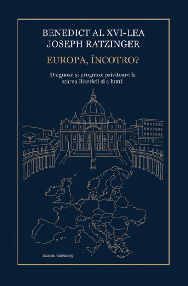 Coperta cărții 'Europa, încotro? - Benedict al XVI-lea Joseph Ratzinger'