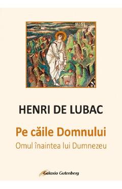 Pe caile Domnului - Henri de Lubac