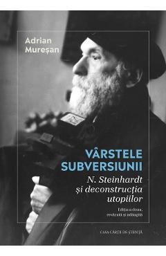 Coperta cărții 'Vârstele subversiunii. N. Steinhardt și deconstrucția utopiilor - Adrian Muresan'