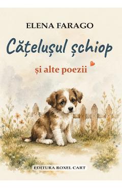 Catelusul schiop si alte poezii - Elena Farago