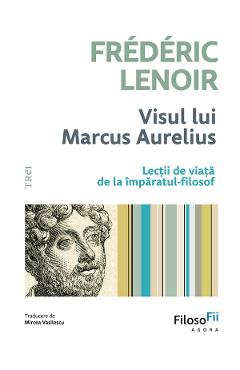 Coperta cărții 'eBook Visul lui Marcus Aurelius. Lectii de viata de la imparatul-filozof - Frederic Lenoir'