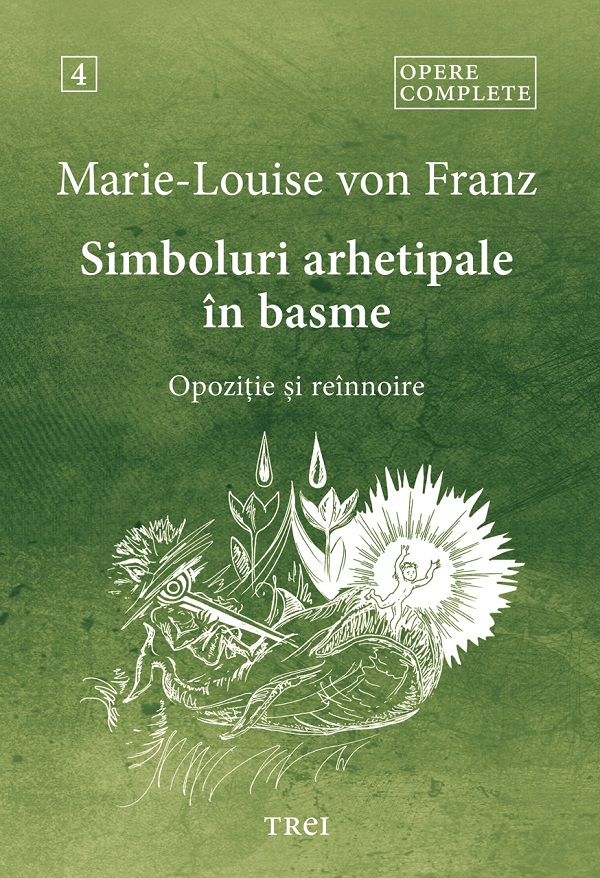 Coperta cărții 'eBook Simboluri arhetipale in basme. Opozitie si reinnoire. Opere Complete Vol.4 - Marie-Louise von Franz'