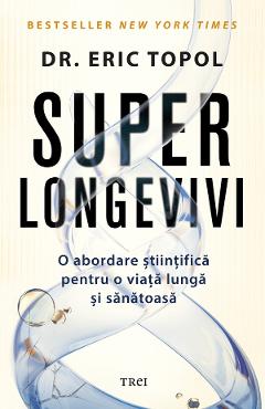 Coperta cărții 'eBook Superlongevivi. O abordare stiintifica pentru o viata lunga si sanatoasa - Eric Topol'