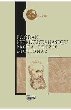 Coperta cărții 'Proză. Poezie. Dicționar - Bogdan Petriceicu-Hasdeu'