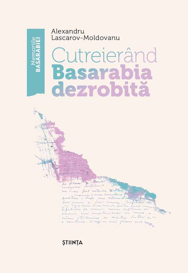 Coperta cărții 'Cutreierând Basarabia dezrobită - Alexandru Lascarov-Moldovanu'