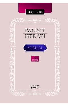 Scrieri Vol.1 - Panait Istrati