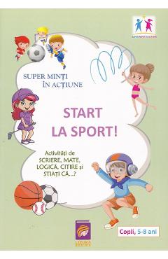 Coperta cărții 'Start la sport! Super minți în acțiune 5-8 ani'