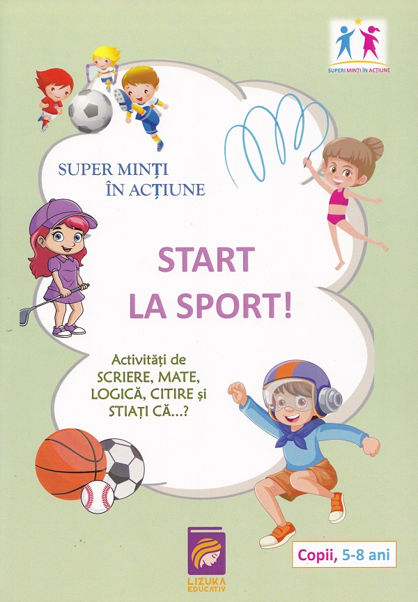 Coperta cărții 'Start la sport! Super minți în acțiune 5-8 ani'