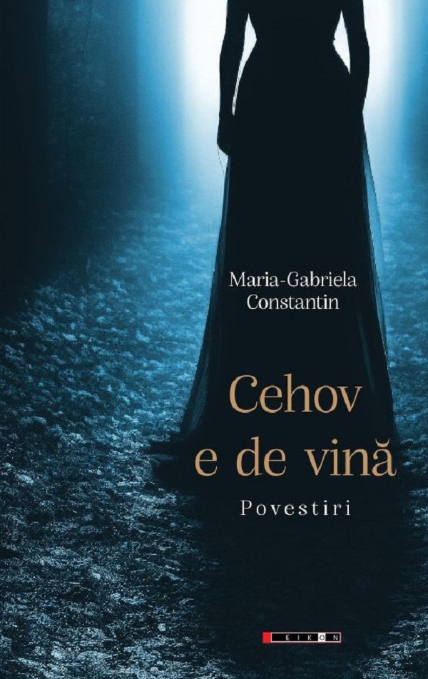 Coperta cărții 'Cehov e de vină - Maria-Gabriela Constantin'