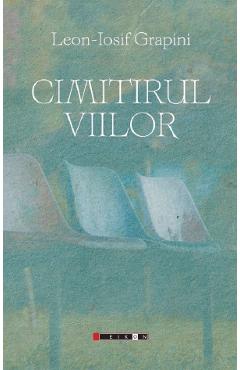 Cimitirul viilor - Leon-Iosif Grapini