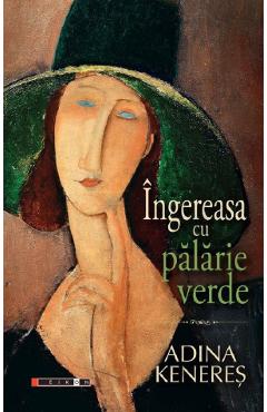 Coperta cărții 'Îngereasa cu pălărie verde - Adina Kenereș'