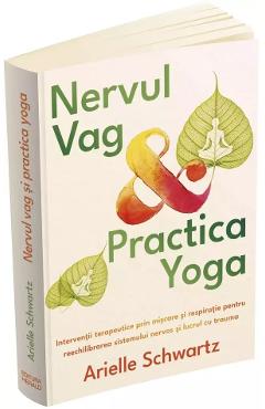 Nervul vag si practica yoga - Arielle Schwartz