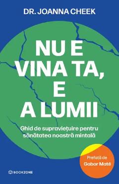 Coperta cărții 'Nu e vina ta, e a lumii - Dr. Joanna Cheek'
