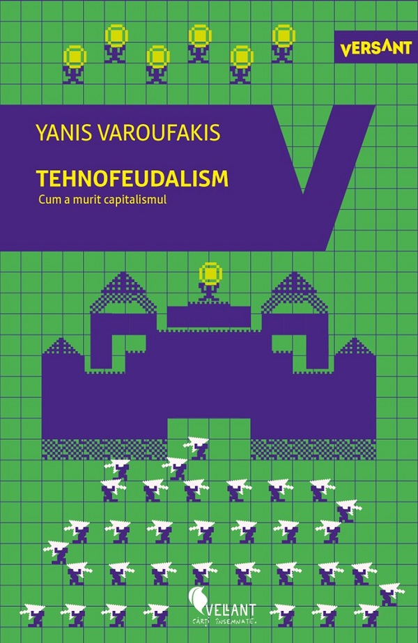 Coperta cărții 'Tehnofeudalism. Cum a murit capitalismul - Yanis Varoufakis'